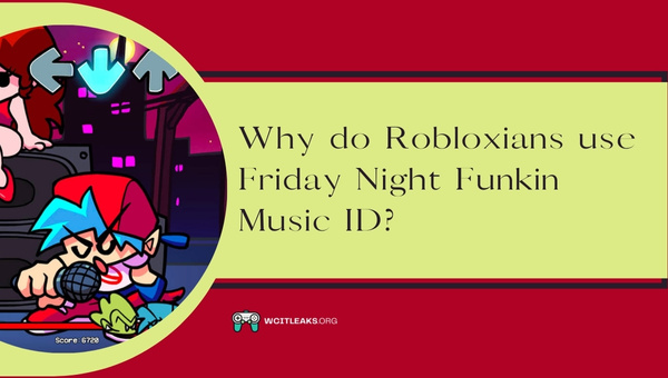 Why do Robloxians use Friday Night Funkin Music ID?