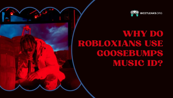 Why do Robloxians use Goosebumps Music ID?