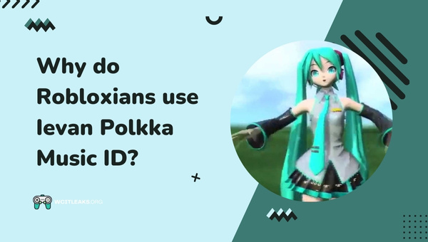 Why do Robloxians use Ievan Polkka Music ID?