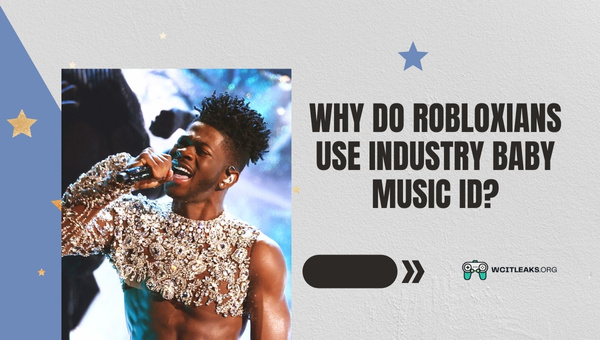Why do Robloxians use Industry Baby Music ID?