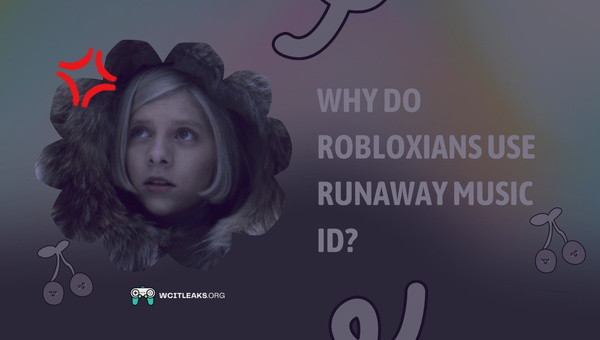 Why do Robloxians use Runaway Music ID?