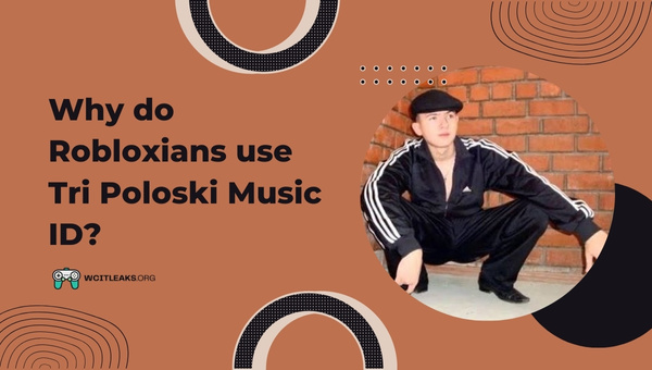 Why do Robloxians use Tri Poloski Music ID?