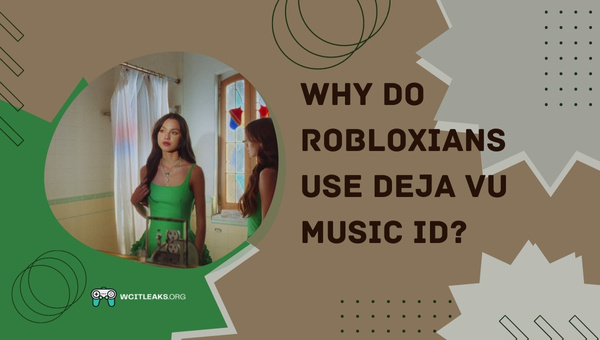 Why do Robloxians use deja vu Music ID?