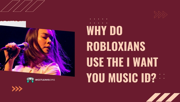 Why do Robloxians use the I Want You Music ID?