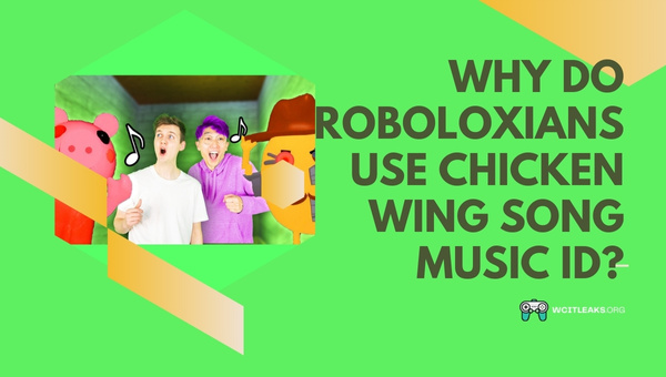 Why do Roboloxians use Chicken Wing Music ID?
