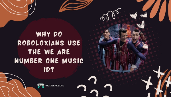 Why do Roboloxians use the We are Number One Music ID?