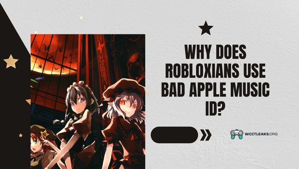 Why do Robloxians use Bad Apple Music ID?