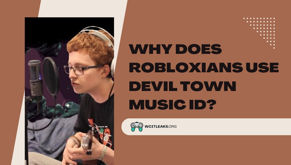 Why do Robloxians use Devil Town Music ID?