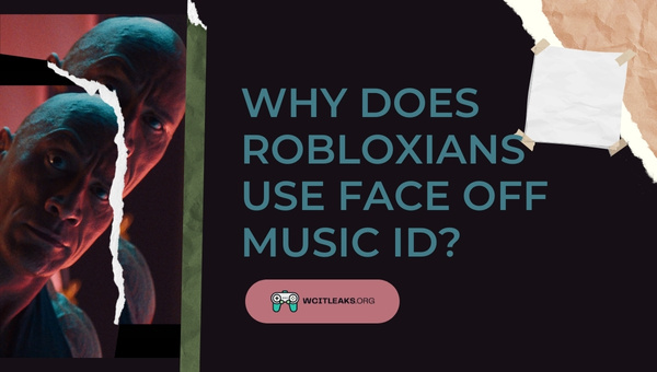 Why do Robloxians use Face Off Music ID?