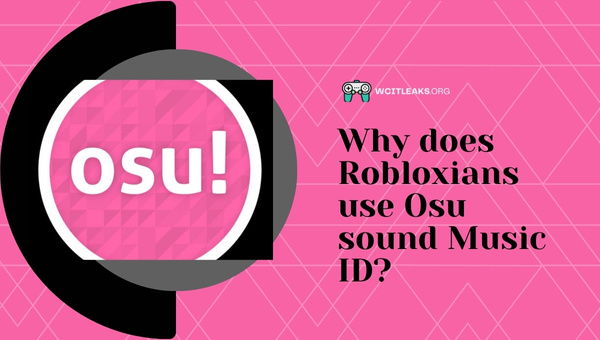Why do Robloxians use Osu Sound Music ID?