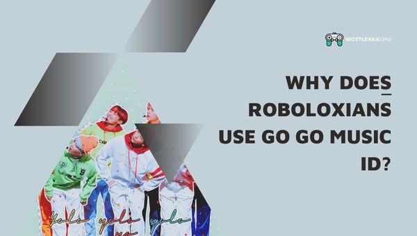 Why do Roboloxians use Go Go Music ID?