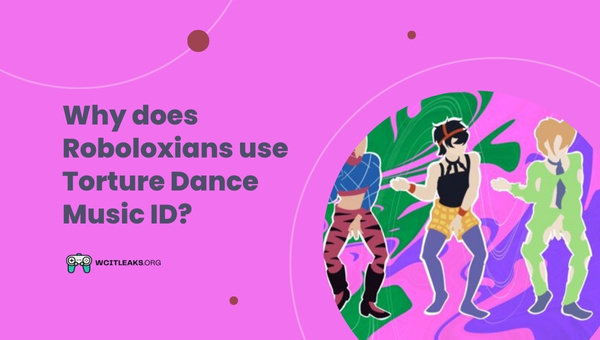 Why do Roboloxians use Torture Dance Music ID?