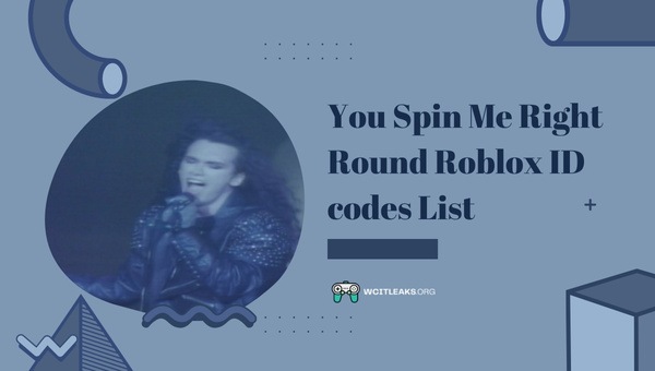 You Spin Me Right Round Roblox ID Codes List (2023)