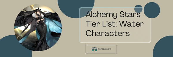 Alchemy Stars Tier List: Water Characters