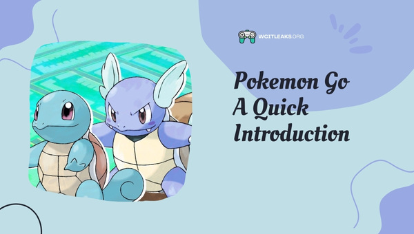 Pokemon Go: A Quick Introduction