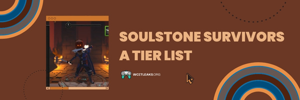 Soulstone Survivors A Tier List (2023)