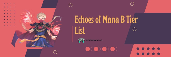 Echoes of Mana B Tier List (2023)