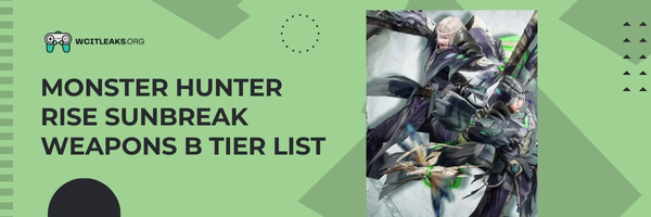 Monster Hunter Rise Sunbreak Weapons B Tier List (2023)