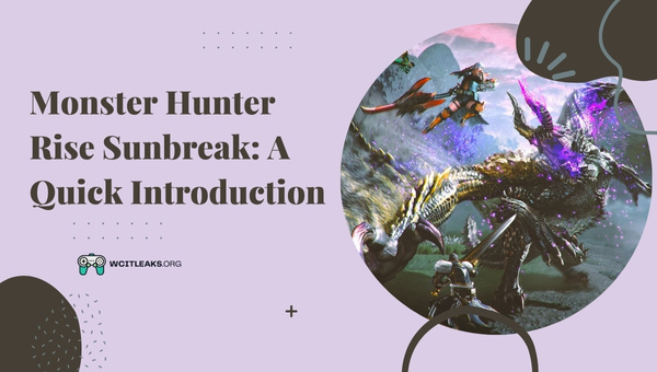 Monster Hunter Rise Sunbreak: A Quick Introduction