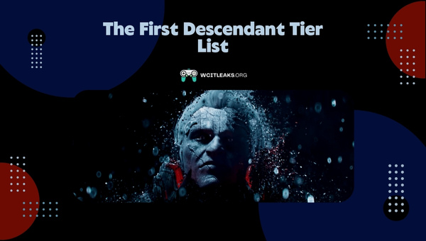 The First Descendant Tier List (2023)